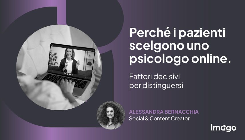 Perché i pazienti scelgono uno psicologo online: fattori decisivi per distinguersi