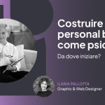 Costruire il tuo personal brand come psicologo: da dove iniziare
